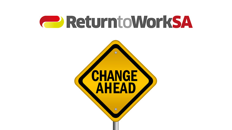 Return to Work SA - Change Ahead